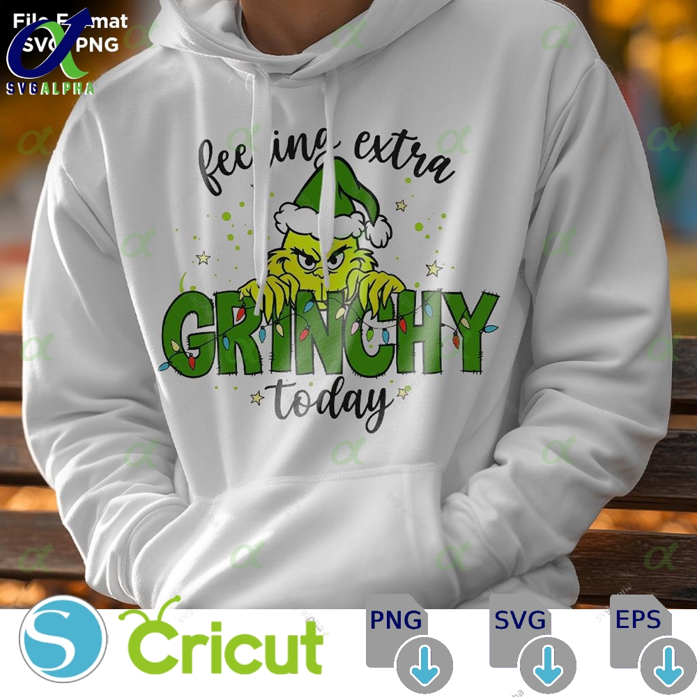 Feeling Extra Grinchy Today Png Svg Funny Christmas Quote Sublimation Design Digital Download Svglapha